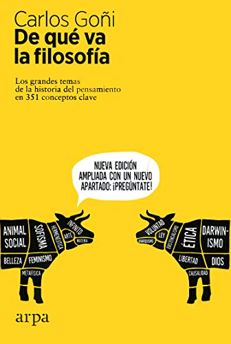 De qué va la filosofía: Los grandes temas de la historia del pensamiento en 351 conceptos clave
