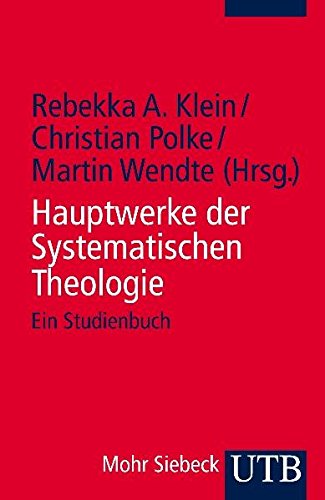 Download Hauptwerke der Systematischen Theologie: Ein Studienbuch Download Hauptwerke der Systematischen Theologie: Ein Studienbuch
