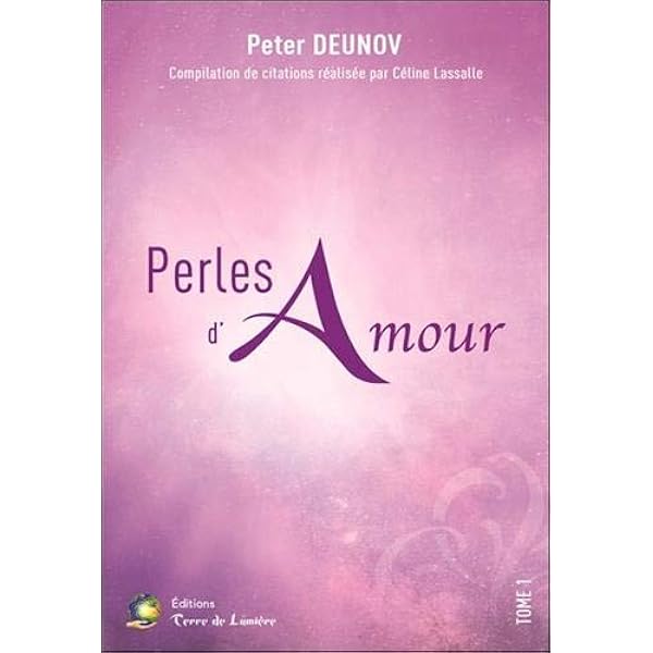 Amazon Fr Perles D Amour Tome 1 Compilation De Citations Deunov Peter Livres