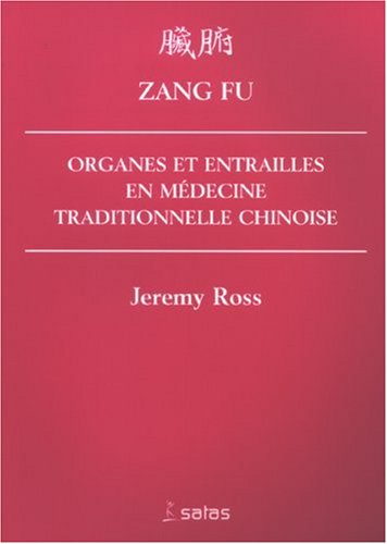 Download Zang Fu : Organes et entrailles en Médecine Traditionnelle Chinoise Download Zang Fu : Organes et entrailles en Médecine Traditionnelle Chinoise