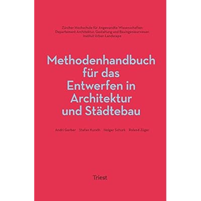 Methodenhandbuch für das Entwerfen in Architektur und Städtebau Methodenhandbuch für das Entwerfen in Architektur und Städtebau