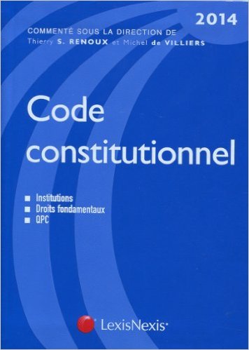 Télécharger Code constitutionnel 2014 : Institutions, Droits fondamentaux, QPC de Thierry S. Renoux ,Michel De V Francais PDF