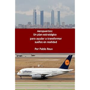 Aeropuertos: Un plan estratégico para ayudar a tranformar sueños en realidad.