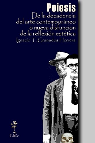 Download Poiesis: De la decadencia del arte contemporáneo o nueva disfunción de la reflexión estética (Filosofía nº 1) Download Poiesis: De la decadencia del arte contemporáneo o nueva disfunción de la reflexión estética (Filosofía nº 1)