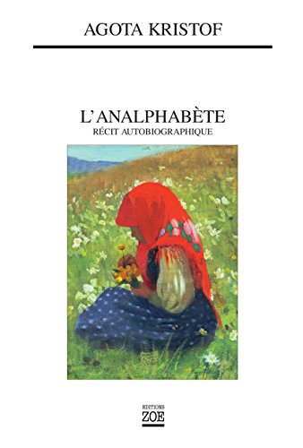 L'Analphabète: Récit autobiographique L'Analphabète: Récit autobiographique