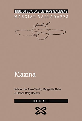 Maxina: Ou a filla espúrea (EDICIÓN LITERARIABIBLIOTECA DAS LETRAS GALEGAS)