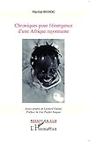 Image de Chroniques pour l'émergence d'une Afrique rayonnante
