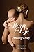 Born for Life: A Midwife's Story by