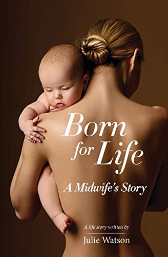 Born for Life: A Midwife's Story