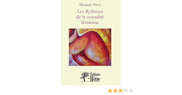 Amazon Fr Les Rythmes De La Sexualite Feminine Davis Elizabeth Livres Amazon Fr Les Rythmes De La Sexualite Feminine Davis Elizabeth Livres