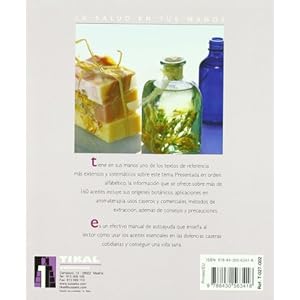 Aceites esenciales para aromaterapia/ The Illustrated Encyclopedia of Essential Oils: Diccionario Completo Del