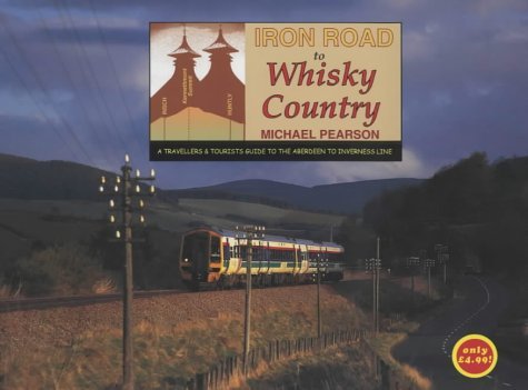 Download Iron Road to Whisky Country by Michael Pearson (2002-05-10) Download Iron Road to Whisky Country by Michael Pearson (2002-05-10)