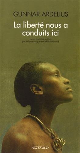 couverture de : La Libert&eacute; nous a conduits ici