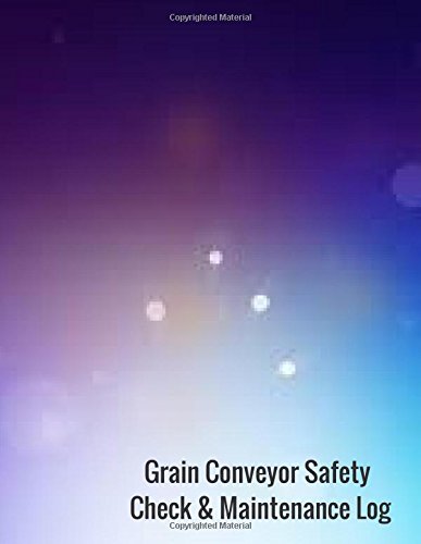 Grain Conveyor Safety Check & Maintenance Log: Conveyor Belt Inspection