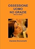 Image de Ossessione Uomo, No Grazie, Meglio Senza