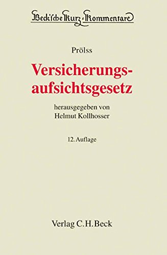 Versicherungsaufsichtsgesetz: mit Europäischem Gemeinschaftsrecht und Recht der Bundesländer (Beck'sche Kurz-Kommentare)