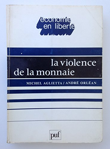 LA VIOLENCE DE LA MONNAIE