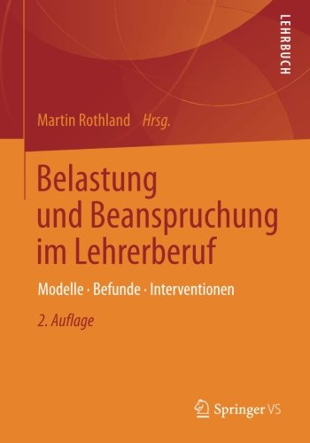 Download Belastung und Beanspruchung im Lehrerberuf: Modelle, Befunde, Interventionen Download Belastung und Beanspruchung im Lehrerberuf: Modelle, Befunde, Interventionen