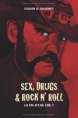 Télécharger Sex, Drugs & Rock N' Roll : la fin d'une ère ? Livre eBook France