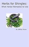 Image de Herbs for Shingles: What Herbal Remedies to Use (English Edition)