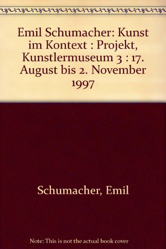 Emil Schumacher: 17. August bis 2. November 1997