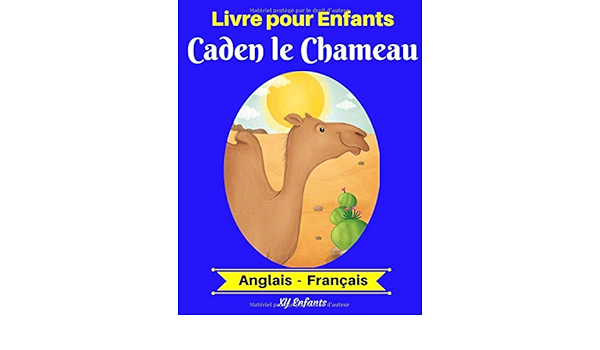 Amazon Fr Livre Pour Enfants Caden Le Chameau Anglais Francais Enfants Xy Livres