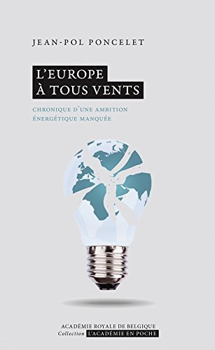 Download L'Europe à tous vents. Chronique d'une ambition énergétique manquée Download L'Europe à tous vents. Chronique d'une ambition énergétique manquée