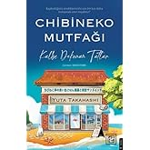 Chibineko Mutfağı: Kalbe Dokunan Tatlar / Kaybettiğiniz Sevdiklerinizle Son Bir Kez Daha Buluşmak İster miydiniz?