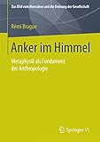 Image de Anker im Himmel: Metaphysik als Fundament der Anthropologie (Das Bild vom Menschen und die Ordnung d