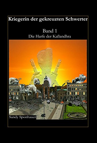 Download Kriegerin der gekreuzten Schwerter: Band 1 Die Harfe der Kaßandhra