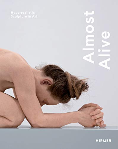 Download Almost alive : Hyperrealistic Sculpture in Art Download Almost alive : Hyperrealistic Sculpture in Art