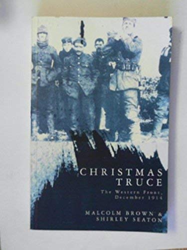 The Christmas Truce: Western Front, December 1914 livre