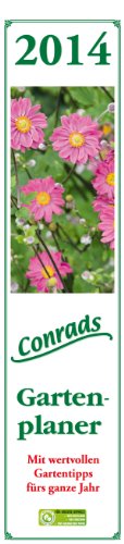 Conrads Gartenplaner 2014 Streifenkalender: Mit wertvollen Gartentipps fürs ganze Jahr