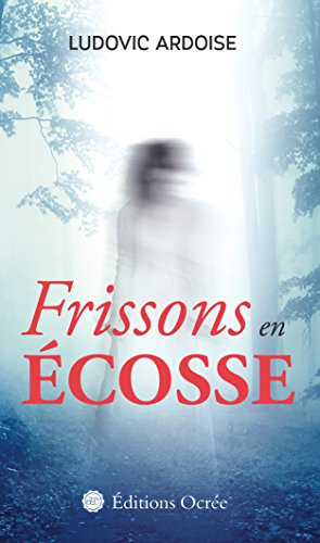 Frissons en Ecosse francais Frissons en Ecosse francais