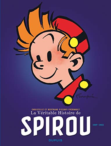 La Véritable Histoire de Spirou - tome 2 - La Véritable Histoire de Spirou (1947-1955) La Véritable Histoire de Spirou - tome 2 - La Véritable Histoire de Spirou (1947-1955)