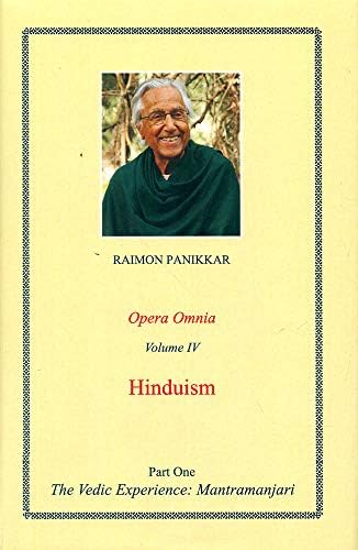 Opera Omnia-Hinduism vol.4: The vedic experience Mantramanjari Pt 1