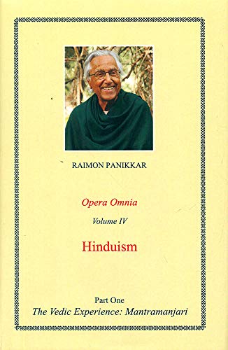 Opera Omnia-Hinduism vol.4: The vedic experience Mantramanjari Pt 1