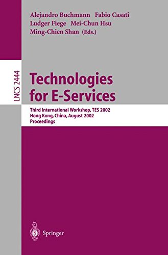 Technologies for E-Services: Third International Workshop, TES 2002, Hong Kong, China, August 23-24, 2002, Proceedings: 2444 (Lecture Notes in Computer Science)