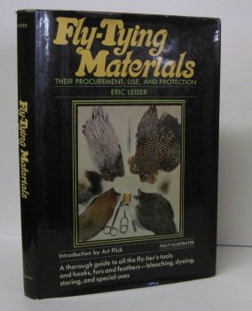 Fly-Tying Materials: Their Procurement, Use, and Protection.