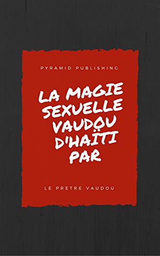 LA MAGIE SEXUELLE VAUDOU D'HAÏTI PAR LE PRETRE VAUDOU gratuit LA MAGIE SEXUELLE VAUDOU D'HAÏTI PAR LE PRETRE VAUDOU gratuit