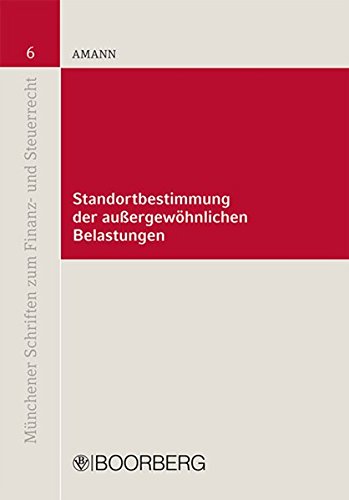 Preisvergleich Produktbild Standortbestimmung der außergewöhnlichen Belastungen (Münchener Schriften zum Finanz- und Steuerrecht)