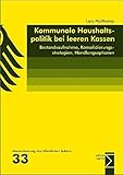 Image de Kommunale Haushaltspolitik bei leeren Kassen: Bestandsaufnahme, Konsolidierungsstrategien, Handlungs