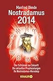 Nostradamus 2014: Der Schlüssel zur Zukunft - Die aktuellen Prophezeiungen - Ihr Nostradamus-Horoskop by 