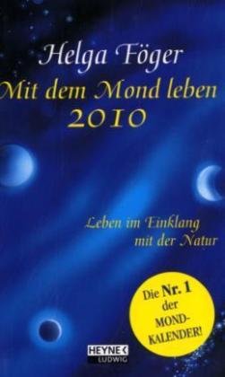 Mit dem Mond leben 2010: Leben im Einklang mit der Natur