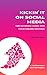 Kickin' It On Social Media: The Ultimate Guide for Your Online Success (English Edition) by 
