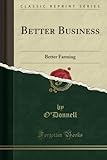 Image de Better Business: Better Farming (Classic Reprint)