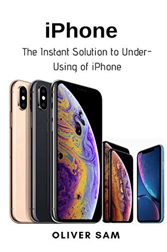 Preisvergleich Produktbild iPhone: The Instant Solution to Under-Using of iPhone