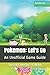 Produktbild (Special Collector's Edition) Pokemon: Let's Go: An Unofficial Game Guide