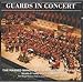 Produktbild Guards In Concert: The Massed Bands of The Household Division, Scarlet & Gold Concert By Massed Bands of Household Division (2003-07-14)