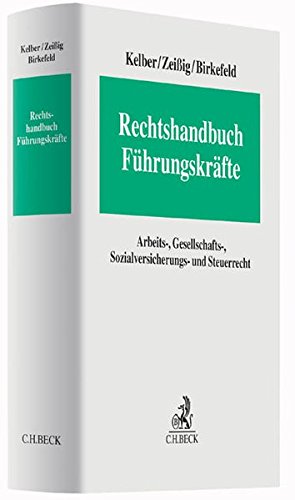 Rechtshandbuch Führungskräfte: Arbeits-, Gesellschafts-, Sozialversicherungs- und Steuerrecht